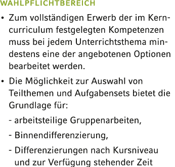Wahlpflichtbereich   Zum vollständigen Erwerb der im Kerncurriculum festgelegten Kompetenzen muss bei jedem Unterrich   