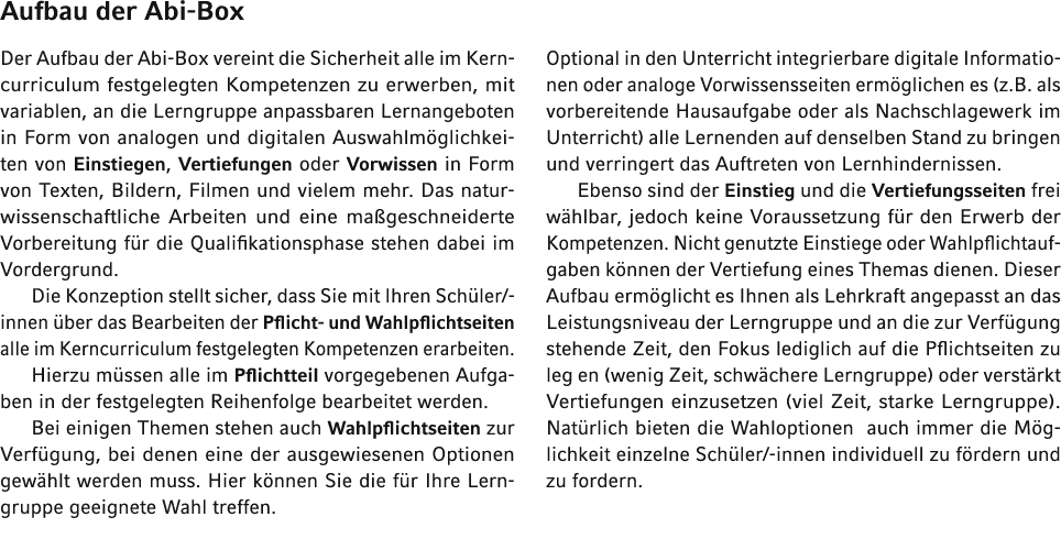 Aufbau der Abi-Box  Der Aufbau der Abi-Box vereint die Sicherheit alle im Kerncurriculum festgelegten Kompetenzen zu    