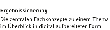 Ergebnissicherung Die zentralen Fachkonzepte zu einem Thema im Überblick in digital aufbereiteter Form 