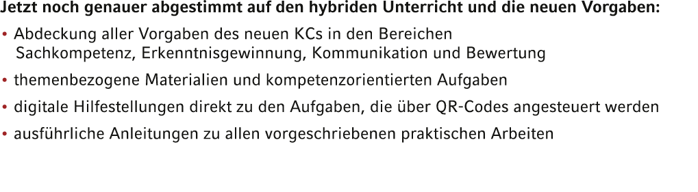 Jetzt noch genauer abgestimmt auf den hybriden Unterricht und die neuen Vorgaben:   Abdeckung aller Vorgaben des neue   