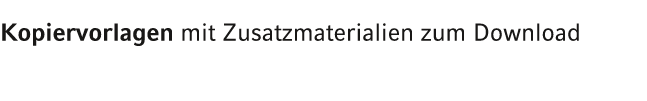 Kopiervorlagen mit Zusatzmaterialien zum Download