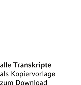 alle Transkripte als Kopiervorlage zum Download