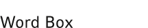 Word Box