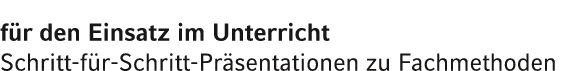 f r den Einsatz im Unterricht Schritt f r Schritt Pr sentationen zu Fachmethoden