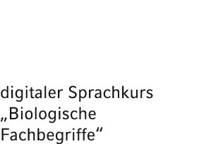 digitaler Sprachkurs „Biologische Fachbegriffe“