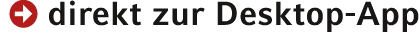  ￼ direkt zur Desktop App