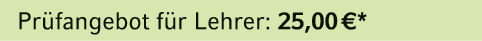 Pr fangebot f r Lehrer: 25,00 €*