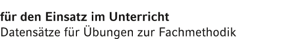 f r den Einsatz im Unterricht Datens tze f r bungen zur Fachmethodik 