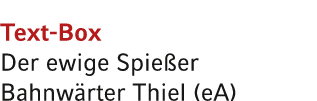 Text Box Der ewige Spie er Bahnw rter Thiel (eA)