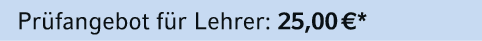 Pr fangebot f r Lehrer: 25,00 €*