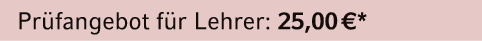 Pr fangebot f r Lehrer: 25,00 €*