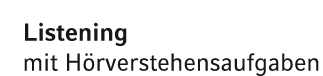 Listening mit H rverstehensaufgaben