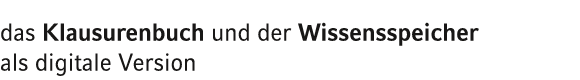 das Klausurenbuch und der Wissensspeicher als digitale Version