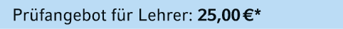 Pr fangebot f r Lehrer: 25,00 €*