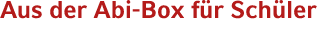 Aus der Abi Box f r Sch ler