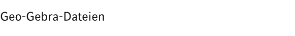 Geo Gebra Dateien