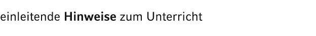 einleitende Hinweise zum Unterricht 
