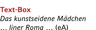 Text Box Das kunstseidene M dchen … liner Roma … (eA)