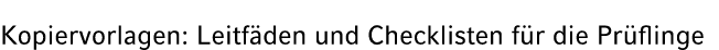 Kopiervorlagen: Leitf den und Checklisten f r die Pr flinge