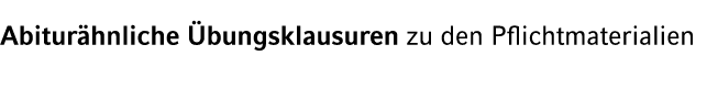 Abitur hnliche bungsklausuren zu den Pflichtmaterialien