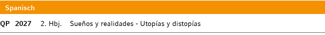 Spanisch,QP,2027,2. Hbj.,Sue os y realidades Utop as y distop as