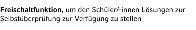 Freischaltfunktion, um den Sch ler/ innen L sungen zur Selbst berpr fung zur Verf gung zu stellen