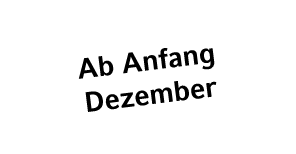 Ab Anfang Dezember