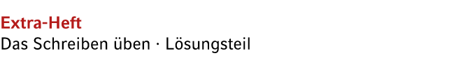 Extra Heft Das Schreiben ben · L sungsteil