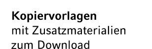 Kopiervorlagen mit Zusatzmaterialien zum Download 