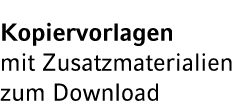 Kopiervorlagen mit Zusatzmaterialien zum Download 