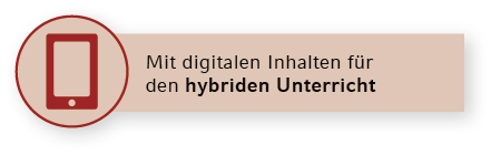 Mit digitalen Inhalten für den hybriden Unterrich