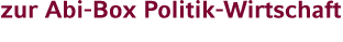 zur Abi-Box Politik-Wirtschaft