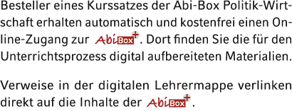 Besteller eines Kurssatzes der Abi-Box Politik-Wirtschaft erhalten automatisch und kostenfrei einen Online-Zugang zur   