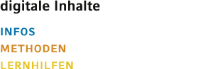 digitale Inhalte INFOS METHODEN LERNHILFEN