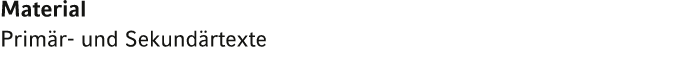 Material Primär- und Sekundärtexte